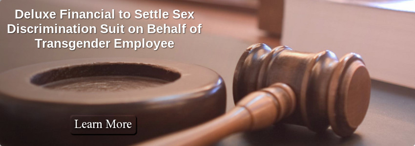 Deluxe Financial to Settle Sex Discrimination Suit on Behalf of Transgender Employee