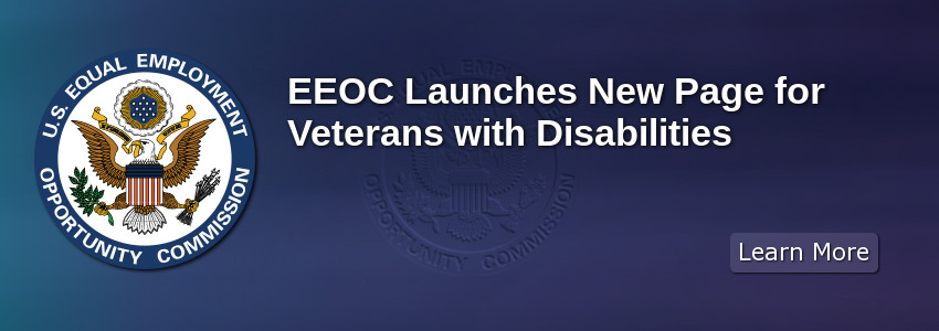 EEOC Launches New Page for Veterans with Disabilities